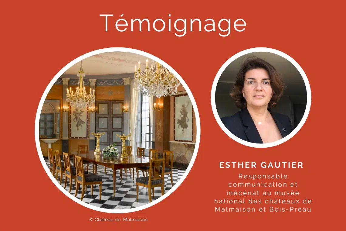Témoignage d'Esther Gautier - Responsable communication et mécénat au musée des châteaux de Malmaison et Bois-Préau